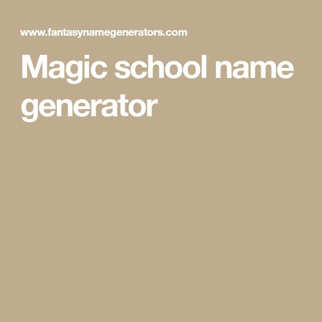 Magic School Name Generator Helps Craft Your Dream Wizarding Institution